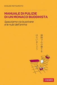 Baixar Manuale di pulizie di un monaco buddhista: Spazziamo via la polvere e le nubi dell’anima pdf, epub, ebook