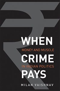 Baixar When Crime Pays: Money and Muscle in Indian Politics pdf, epub, ebook