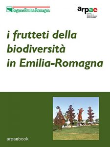 Baixar I frutteti della biodiversità in Emilia-Romagna: Indagini agronomiche ed etnobotaniche sulle varietà dell’agricoltura tradizionale pdf, epub, ebook