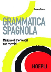 Baixar Grammatica spagnola: Manuale di morfologia ed esercizi pdf, epub, ebook