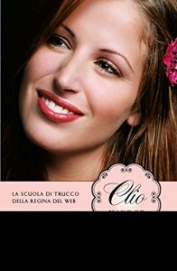 Baixar Clio make-up: La scuola di trucco della regina del web (Best BUR) pdf, epub, ebook