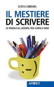 Baixar Il mestiere di scrivere: Le parole al lavoro, tra carta e web pdf, epub, ebook