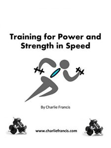 Baixar Training For Power and Strength in Speed (Charlie Francis Training Key Concepts Book 2) (English Edition) pdf, epub, ebook