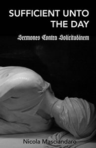 Baixar Sufficient Unto the Day: Sermones Contra Solicitudinem (English Edition) pdf, epub, ebook