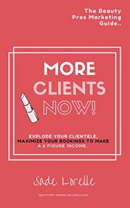 Baixar More Clients Now!: The Beauty Pros Marketing Guide. (English Edition) pdf, epub, ebook