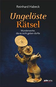 Baixar Ungelöste Rätsel: Wunderwerke, die es nicht geben dürfte (German Edition) pdf, epub, ebook