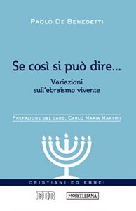 Baixar Se così si può dire…: Variazioni sull’ebraismo vivente. Prefazione del card. Carlo Maria Martini. A cura di Fabio Ballabio e Gioachino Pistone (Cristiani ed ebrei) pdf, epub, ebook