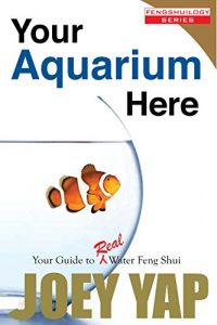 Baixar Your Aquarium Here: Your Guide to Real Water Feng Shui (English Edition) pdf, epub, ebook