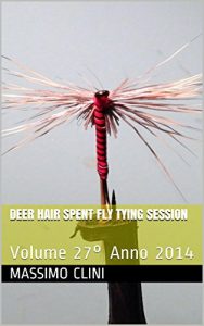 Baixar Deer Hair Spent Fly Tying Session: Volume 27° Anno 2014 (Fly Tying Sessions) pdf, epub, ebook