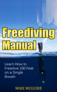 Baixar Freediving Manual: Learn How to Freedive 100 Feet on a Single Breath (Spearfishing and Freediving Book 2) (English Edition) pdf, epub, ebook
