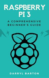 Baixar Raspberry Pi 3 :  A Comprehensive Beginner’s Guide – From A To Z Simple Steps (English Edition) pdf, epub, ebook