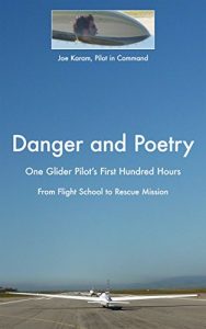 Baixar Danger and Poetry: One Glider Pilot’s First Hundred Hours, from Flight School to Rescue Mission (English Edition) pdf, epub, ebook