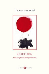 Baixar Cultura: Dalla complessità all’impoverimento (Percorsi Laterza) pdf, epub, ebook