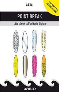 Baixar Point Break: otto ebook sull’editoria digitale pdf, epub, ebook