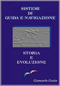 Baixar SISTEMI DI GUIDA E NAVIGAZIONE: (storia e evoluzione) pdf, epub, ebook