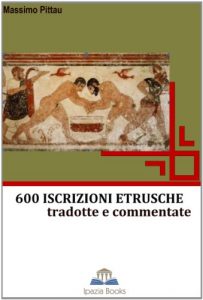 Baixar 600 ISCRIZIONI ETRUSCHE tradotte e commentate (STUDI ETRUSCHI Vol. 1) pdf, epub, ebook