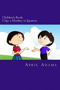Baixar Children’s Book: I Spy a Monkey in Japanese: Japanese New Interactive Bedtime Story Best for Beginners or Early Readers, (ages 3-6). Fun Pictures Helps … Amber & Jet in Japanese (Japanese Edition) pdf, epub, ebook