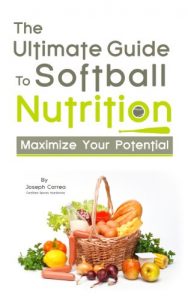 Baixar The Ultimate Guide to Softball Nutrition: Maximize Your Potential (English Edition) pdf, epub, ebook