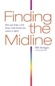 Baixar Finding the Midline: How Yoga Helps a Trial Lawyer Make Friends and Connect to Spirit (English Edition) pdf, epub, ebook