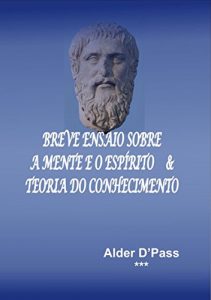 Baixar Breve Ensaio Sobre A Mente E O EspÍrito E Teoria Do Conhecimento (Portuguese Edition) pdf, epub, ebook