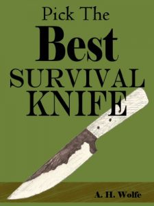 Baixar How To Pick The Best Survival Knife — Get The Right Bushcraft, Hunting, And Survival Knives (English Edition) pdf, epub, ebook