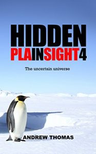 Baixar Hidden In Plain Sight 4: The uncertain universe (English Edition) pdf, epub, ebook