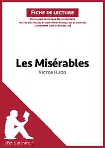 Baixar Les Misérables de Victor Hugo (Fiche de lecture): Résumé complet et analyse détaillée de l’oeuvre (French Edition) pdf, epub, ebook