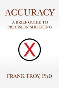 Baixar Accuracy: A Brief Guide to Precision Shooting (English Edition) pdf, epub, ebook