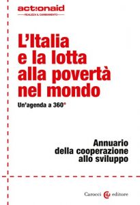 Baixar L’Italia e la lotta alla povertà nel mondo: Un’agenda a 360° (ActionAid) pdf, epub, ebook
