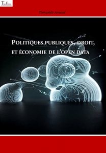 Baixar Politiques publiques, droit, et économie de l’Open Data (French Edition) pdf, epub, ebook