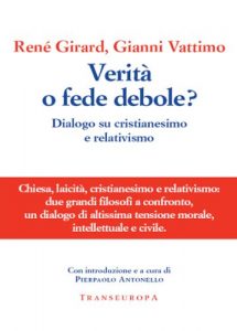 Baixar Verità o fede debole? Dialogo su cristianesimo e relativismo pdf, epub, ebook