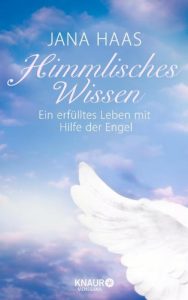 Baixar Himmlisches Wissen: Ein erfülltes Leben mit Hilfe der Engel pdf, epub, ebook