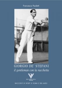 Baixar GIORGIO DE’ STEFANI il gentleman con la racchetta (Racconti romani di sport di roma e del lazio Vol. 2) pdf, epub, ebook