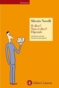 Baixar Si dice? Non si dice? Dipende: L’italiano giusto per ogni situazione pdf, epub, ebook