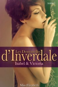 Baixar Roman Érotique Les Demoiselles d’Inverdale -tome 1- Isabel & Victoria (Les Demoiselles d’Inverdale series) (French Edition) pdf, epub, ebook