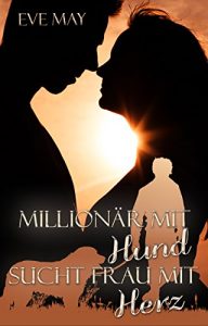 Baixar Millionär mit Hund sucht Frau mit Herz (German Edition) pdf, epub, ebook