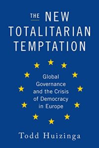 Baixar The New Totalitarian Temptation: Global Governance and the Crisis of Democracy in Europe pdf, epub, ebook