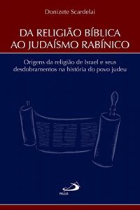 Baixar Da Religião Bíblica ao Judaísmo Rabínico (Biblioteca de estudos bíblicos) pdf, epub, ebook