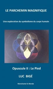 Baixar Le Parchemin Magnifique: Opuscule 2 : Le Pied (French Edition) pdf, epub, ebook