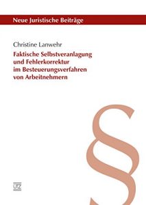 Baixar Faktische Selbstveranlagung und Fehlerkorrektur im Besteuerungsverfahren von Arbeitnehmern (Neue Juristische Beiträge) pdf, epub, ebook
