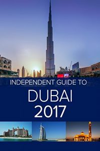 Baixar The Independent Guide to Dubai 2017 (Travel Guide) (English Edition) pdf, epub, ebook