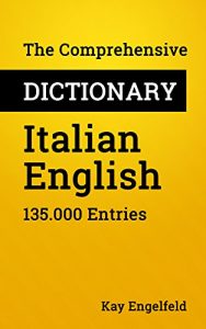 Baixar The Comprehensive Dictionary Italian-English: 135.000 Entries (English Edition) pdf, epub, ebook