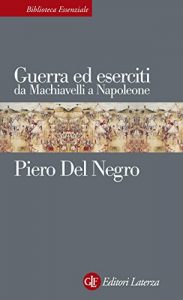 Baixar Guerra ed eserciti da Machiavelli a Napoleone (Biblioteca essenziale Laterza) pdf, epub, ebook