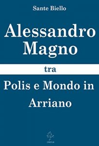 Baixar Alessandro Magno tra Polis e Mondo in Arriano pdf, epub, ebook