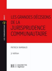 Baixar Les grandes décisions de la jurisprudence communautaire : Nº149 – 3ème édition (Les Fondamentaux Droit-Sciences Politiques) (French Edition) pdf, epub, ebook