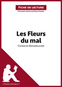 Baixar Les Fleurs du mal de Baudelaire (Fiche de lecture): Résumé complet et analyse détaillée de l’oeuvre (French Edition) pdf, epub, ebook
