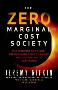 Baixar The Zero Marginal Cost Society: The Internet of Things, the Collaborative Commons, and the Eclipse of Capitalism pdf, epub, ebook