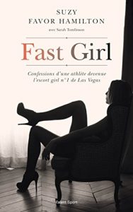 Baixar Fast Girl : Confessions d’une athlète devenue l’escort girl nº1 de Las Vegas (French Edition) pdf, epub, ebook