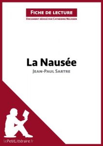 Baixar La Nausée de Jean-Paul Sartre (Fiche de lecture): Résumé complet et analyse détaillée de l’oeuvre (French Edition) pdf, epub, ebook