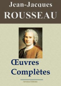 Baixar Jean-Jacques Rousseau : Oeuvres complètes – 93 titres (Nouvelle édition enrichie) (French Edition) pdf, epub, ebook